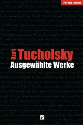 Tucholsky, Kurt Ausgewählte Werke
