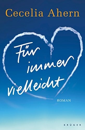 Cecelia Ahern Für immer vielleicht: Roman
