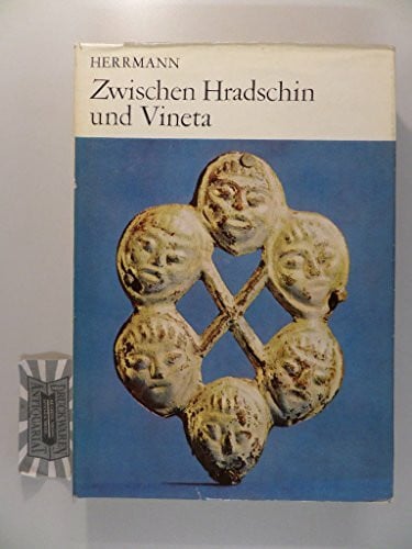 Herrmann, Joachim Zwischen Hradschin und Vineta: Frühe Kulturen der Westslawen