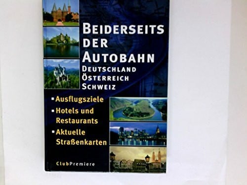 Gabriele Redden Beiderseits der Autobahn: Sehenswürdigkeiten, Hotels und Restaurants links und rechts der Autobahn