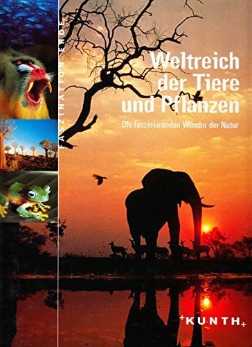Autorenkollektiv Weltreich der Tiere und Pflanzen - Die faszinierenden Wunder der Natur (Faszination Erde)