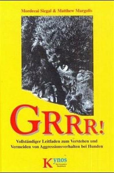 Fleig, Dieter GRRR! Vollständiger Leitfaden zum Verstehen und Vermeiden von Aggressionsverhalten bei Hunden (Das besondere Hundebuch)