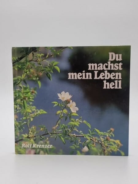 Krenzer, Rolf Du machst mein Leben hell (Stundenbücher)