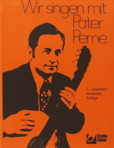 Perne, Heinz Wir singen mit Pater Perne: Liederbuch