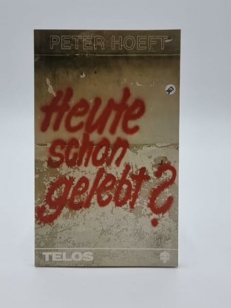 Hoeft, Peter Heute schon gelebt?