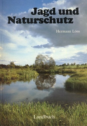 Löns, Hermann Jagd und Naturschutz: Texte u. Kommentare. Hrsg. v. Erhard Brütt