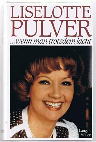 Pulver, Liselotte ... wenn man trotzdem lacht: Tagebuch meines Lebens (Sonderreihe)