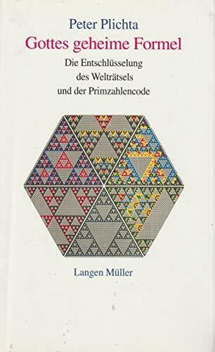 Plichta, Peter Gottes geheime Formel: Die Entschlüsselung des Welträtsels und der Primzahlencode
