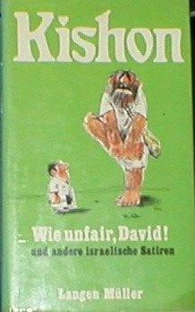 Kishon, Ephraim Wie unfair, David. Und andere israelische Satiren