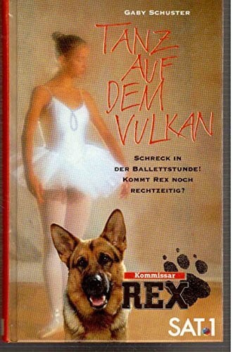 Schuster, Gaby Kommissar Rex - Tanz auf dem Vulkan