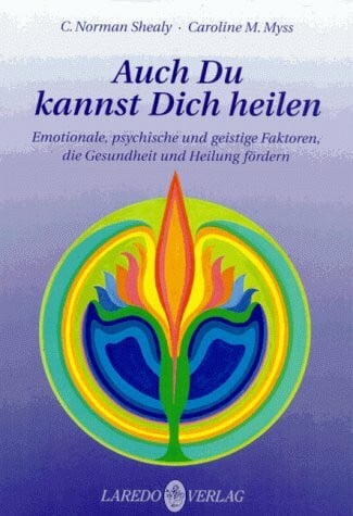 Hoffmann, Klaus Auch Du kannst Dich heilen: Emotionale, psychische und geistige Faktoren, die Gesundheit und Heilung fördern