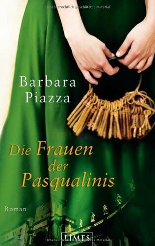 Piazza, Barbara Die Frauen der Pasqualinis: Roman