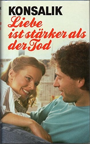 G. Konsalik, Heinz Liebe ist stärker als der Tod