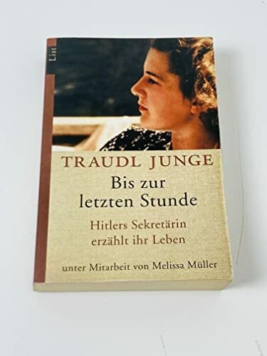 Junge, Traudl Bis zur letzten Stunde. Hitlers Sekretärin erzählt ihr Leben. Welttag des Buches
