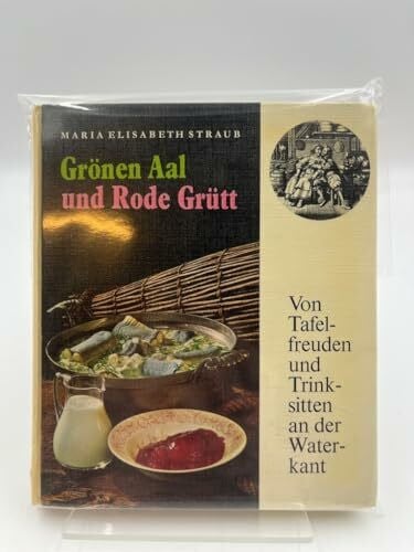 Maria Elisabeth Straub Grönen Aal und Rode Grütt