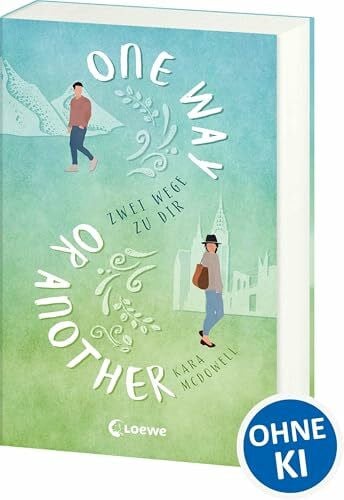 Mannchen, Nadine One Way Or Another: Zwei Wege zu dir - Verliebe dich in die spannende Mischung aus Romantik, Witz und Tiefgang - Liebesroman über die Vielfalt der Möglichkeiten