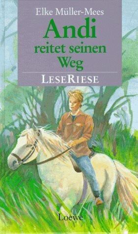 Müller-Mees Elke und Elke Müller- Mees Andi reitet seinen Weg