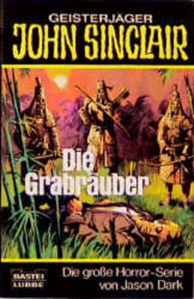 Dark, Jason Die Grabräuber (John Sinclair. Bastei Lübbe Taschenbücher)