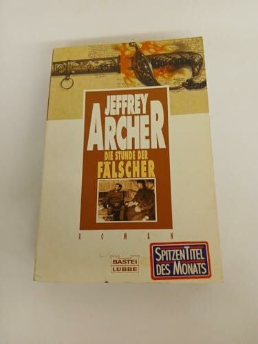 Archer, Jeffrey Die Stunde der Fälscher (Allgemeine Reihe. Bastei Lübbe Taschenbücher)