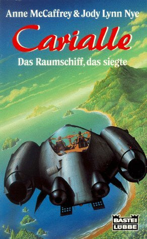 Jody L. Nye Carialle - Das Raumschiff, das siegte (Science Fiction. Bastei Lübbe Taschenbücher)