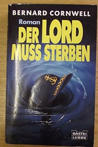 Cornwell, Bernard Der Lord muss sterben (Allgemeine Reihe. Bastei Lübbe Taschenbücher)