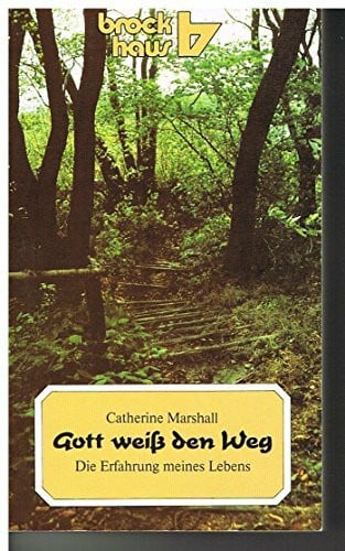 Marshall, Catherine Gott weiss den Weg: Die Erfahrungen meines Lebens (RBtaschenbücher)