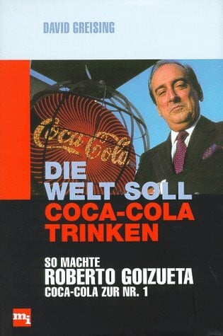 Greising, David Die Welt soll Coca-Cola trinken