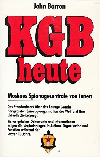 Barron, John KGB heute. Moskaus Spionageorganisation von innen