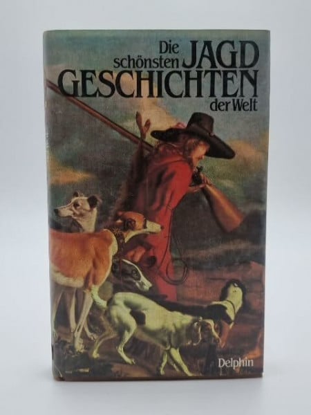 Pössinger, Günter Die schönsten Jagdgeschichten der Welt