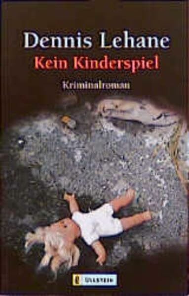 Lehane, Dennis Kein Kinderspiel: Kriminalroman (Ullstein Taschenbuch)