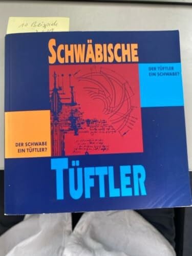 Staib, Heidi Schwäbische Tüftler: Der Schwabe ein Tüftler? Der Tüftler ein Schwabe?