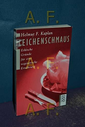 Kaplan, Helmut F Leichenschmaus. Ethische Gründe für eine vegetarische Ernährung