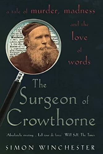 Winchester, Simon The Surgeon of Crowthorne: A Tale of Murder, Madness and the Oxford English Dictionary