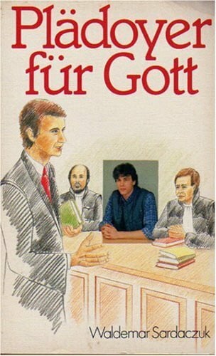 [Hrsg.] Sardaczuk, Waldemar Plädoyer für Gott.