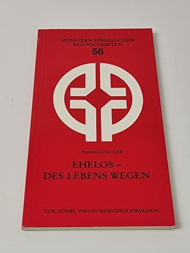 Anselm Grün Ehelos, des Lebens wegen. Münsterschwarzacher Kleinschriften Band 58