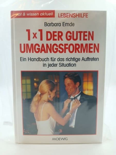 Emde, Barbara Einmaleins der guten Umgangsformen. Ein Handbuch für das richtige Auftreten in jeder Situation