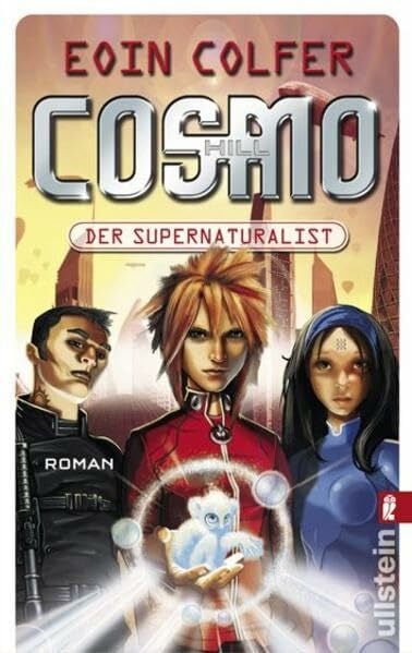 Colfer, Eoin Cosmo Hill: Der Supernaturalist (Ein Cosmo-Hill-Roman)