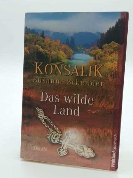 Konsalik, Heinz G Das wilde Land
