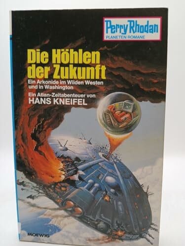 Kneifel, Hans Die Höhlen der Zukunft (Moewig-Taschenbücher. Perry Rhodan)