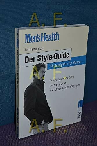 Roetzel, Bernhard Men's Health: Der Style-Guide. Moderatgeber für Männer