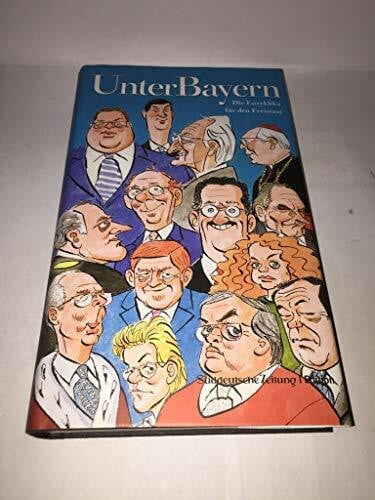 Roßmann, Robert UnterBayern. Das bayerische Streiflicht der Süddeutschen Zeitung - ein Sammelband
