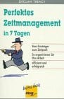 Treacy, Declan Perfektes Zeitmanagement in 7 Tagen