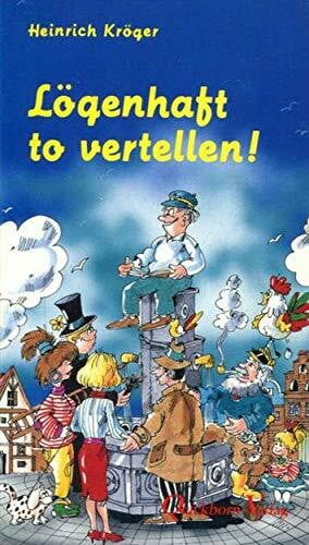 Kröger, Heinrich Lögenhaft to vertellen!