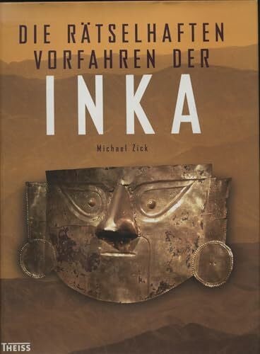Zick, Michael Die rätselhaften Vorfahren der Inka