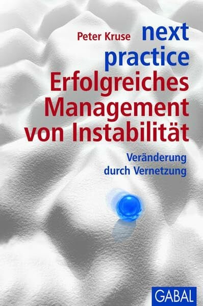 Kruse, Peter next practice. Erfolgreiches Management von Instabilität