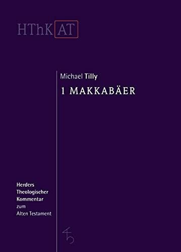 Tilly, Prof. Dr. Michael 1 Makkabäer (Herders Theologischer Kommentar zum Alten Testament)