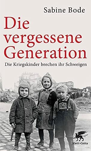 Luise Reddemann Die vergessene Generation: Die Kriegskinder brechen ihr Schweigen