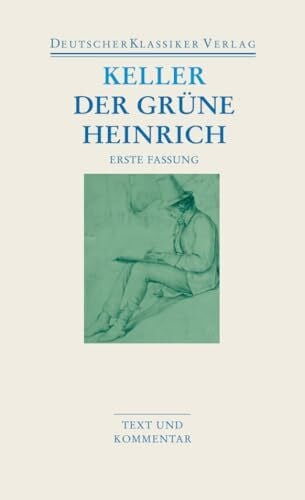 Keller, Gottfried Der grüne Heinrich: Erste Fassung (DKV Taschenbuch)