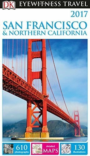 Dorling Kindersley, Inc. Dk Eyewitness 2017 San Francisco & Northern California (Dk Eyewitness Travel Guide)
