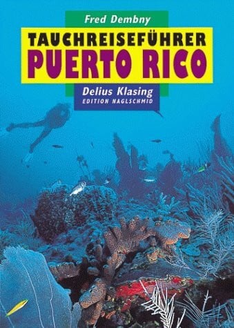 Dembny, Fred Tauchreiseführer, Bd.16, Puerto Rico mit Culebra und Vieques